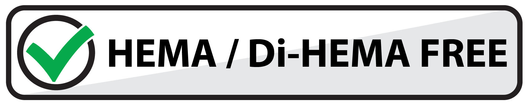HEMA / Di-HEMA FREE